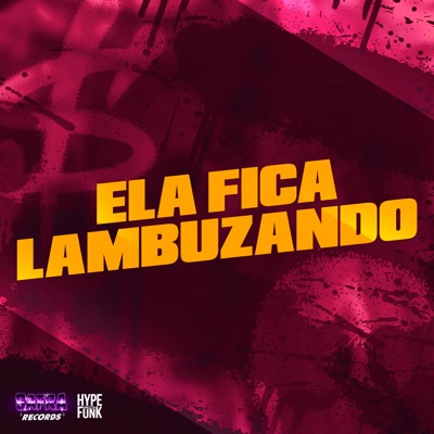 Ela Fica Lambuzando (feat. Mc Delux & Mc Gw) - Single