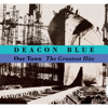 Deacon Blue - Our Town - The Greatest Hits artwork