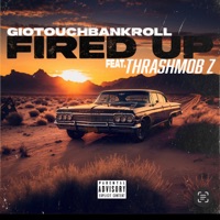 Fired up (feat. Thrashmob z) - Single - Giotouchbank