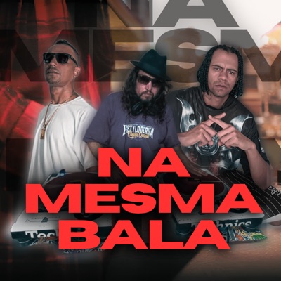 Na Mesma Bala (feat. DJ Akilo & Ckatriz Lado Leste) - Single