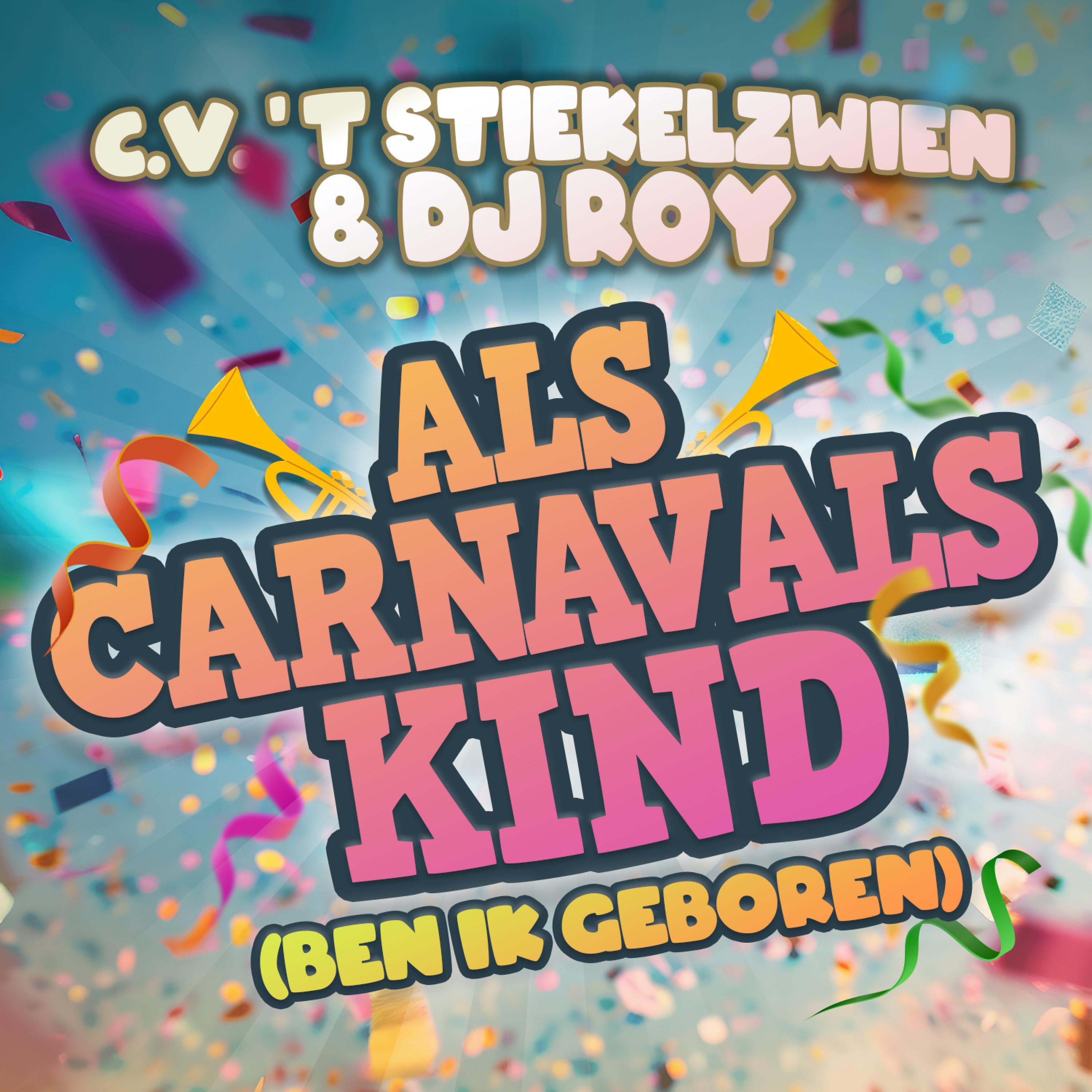 Als Carnavalskind (Ben Ik Geboren) - Single