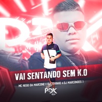 Vai Sentando Sem K.O - Single - MC Nego da Marcone, DJ Tevinho & DJ MARCONDES