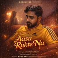 Aasu Rukte Na - Single - Vinod Sorkhi