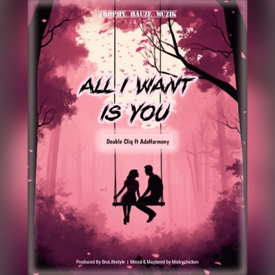 All I want is You (feat. AdaHarmony) - Single