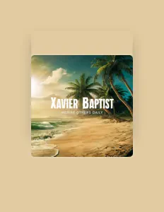 Xavier Baptist सुनें, म्यूज़िक वीडियो देखें, बायो पढ़ें, दौरे की तारीखें और बहुत कुछ देखें!