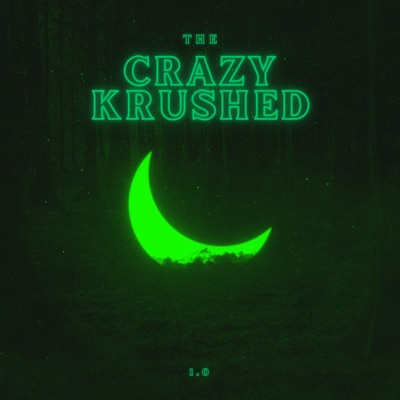 The Crazy Krushed - Single