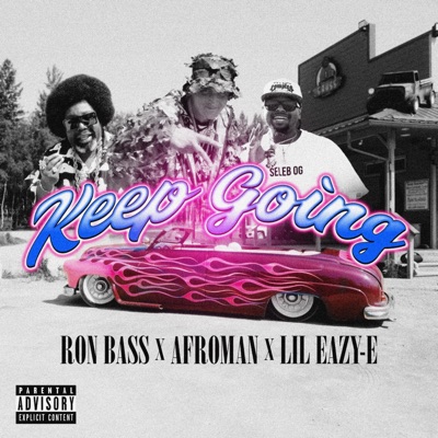 Keep Going (feat. Afroman & Lil Eazy E) - Single
