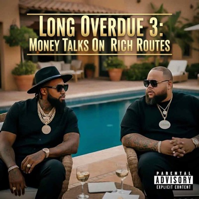 Long Overdue 3: Money Talks On Rich Routes