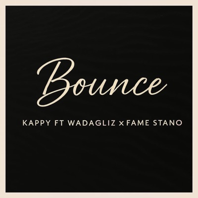 Bounce (feat. Wadaglizke & Fame Stano) - Single