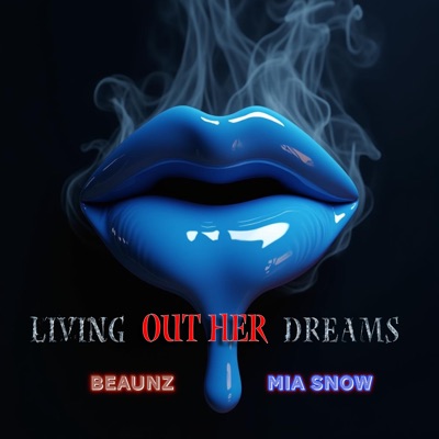 Living Out Her Dreams (feat. Mia Snow) - Single