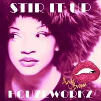 Stir It Up (Extended Mix) - Single - HOUZEWORKZ & Angie Brown