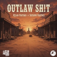 OUTLAW SH!T - Single - Rylan Partaka & Seckond Chaynce