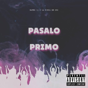 Pasalo Primo (feat. Mafeo 13 & La Rubita De Oro)