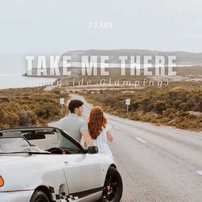Take Me There (Bayside Glamping) - Single