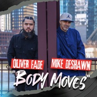 Body Moves (Remixes) - Oliver Fade & Mike Deshawn