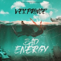 Bad Energy - Single - Vex Prince