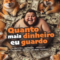 Quanto Mais Dinheiro Eu Guardo - Single - DJ Seven, DJ ROBY ORIGINAL, DJ Caio, renanpr, dj batatão & DJ NK Oficial