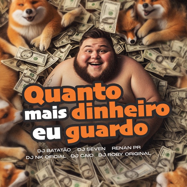 Quanto Mais Dinheiro Eu Guardo