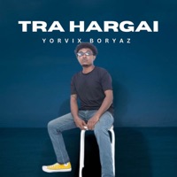 Tra Hargai (feat. Odan Proo) - Single - Yorvix Boryaz