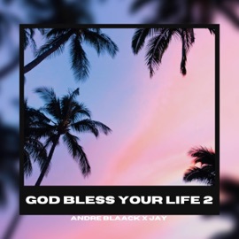 May God bless your life 2 (feat. Junya Gisa) Andre Blaack