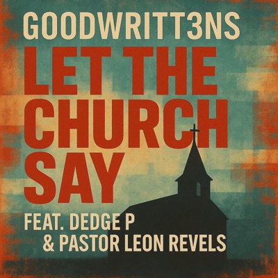 LET THE CHURCH SAY (feat. Dedge P) - Single