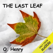 The Last Leaf (Unabridged) - O. Henry
