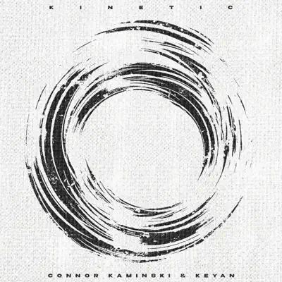 Posłuchaj utworu Kinetic - EP wykonywanego przez KEYAN & Connor Kaminski.