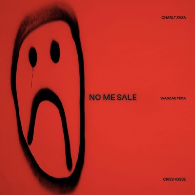 No Me Sale (feat. Charly Zaza & Criss Rosse) - Single