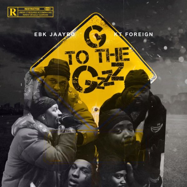 G To The Gzzz (feat. EBK Jaaybo) - EP - Album by Kt Foreign