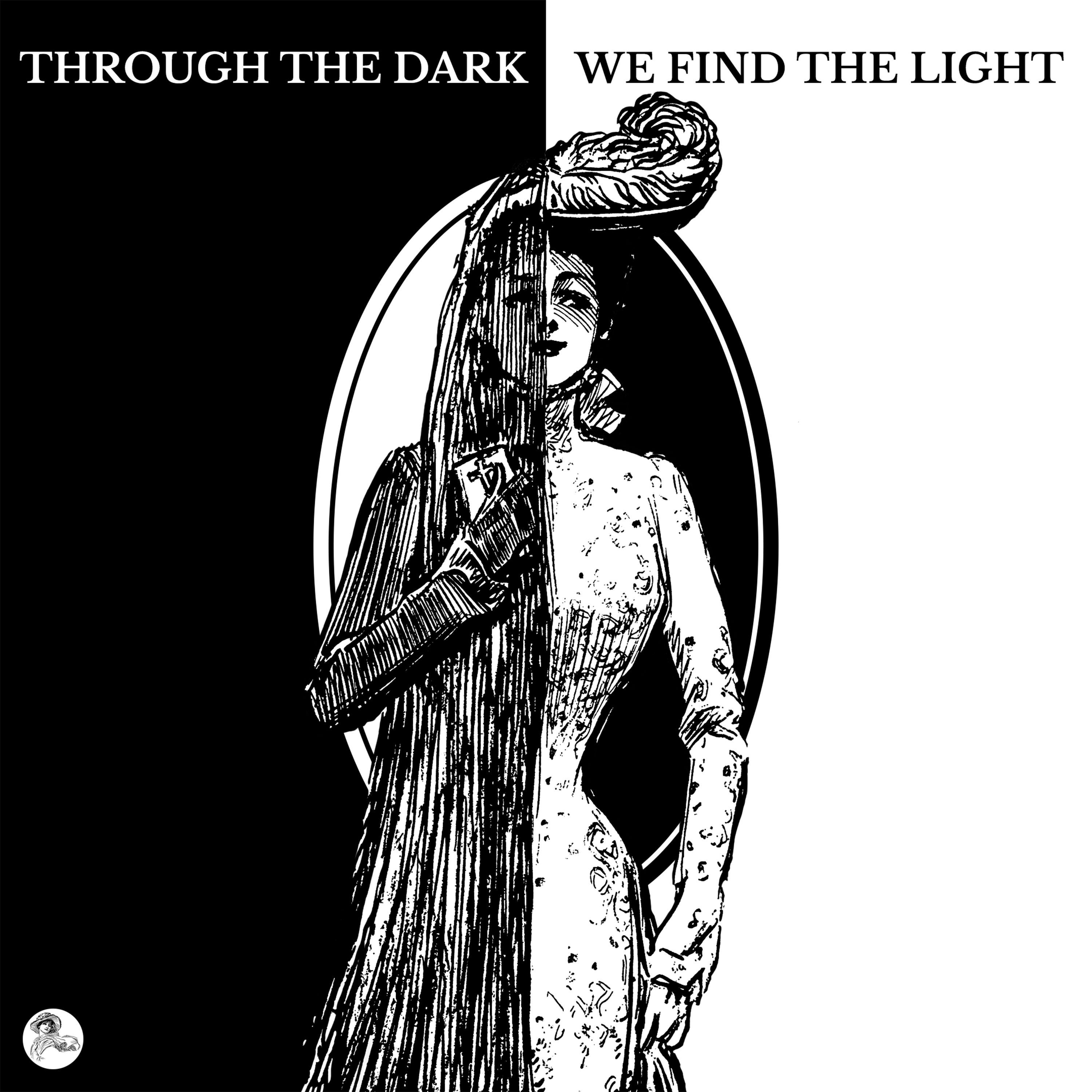 Through the Dark We Find the Light