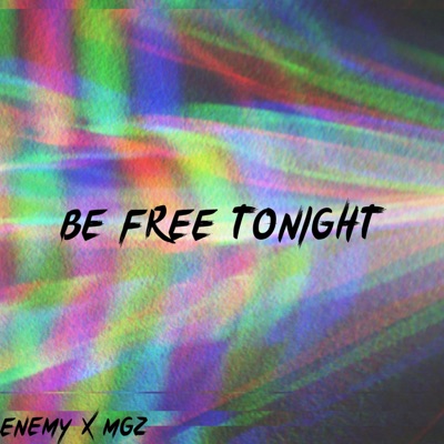 Be free tonight (feat. Enemy) - Single