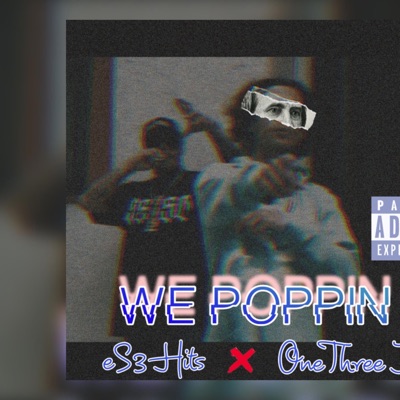 WE POPPIN (feat. OneThree J3) - Single