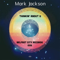 Thinkin' About U - Single - Mark Jackson