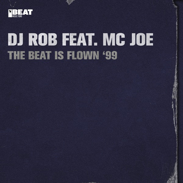 The Beat Is Flown '99 (feat. MC Joe) - Single