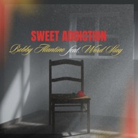 Sweet Addiction (feat. Word Slay) - Single - Bobby Alantino