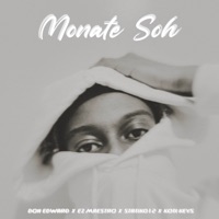 Monate Soh - Single - Don Edward, Ez Maestro, Statik012 & Koti Keyz