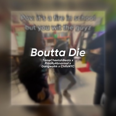 Boutta Die (Jersey Club) [feat. ChillzNYC, ProdByAbnormal & gangwalkk] - Single