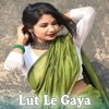 Record Levi - Lut Le Gaya