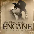 SIN PENSAR YO TE ENGANE