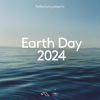 Reflections presents: Earth Day 2024 (DJ Mix) - Разные артисты