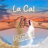 La Cal - Single - Lady Ma Belle & Diego Martín