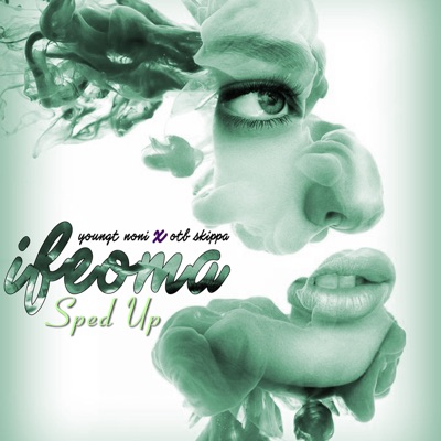 Ifeoma (Sped Up) [feat. O.T.B SKIPPA] - Single