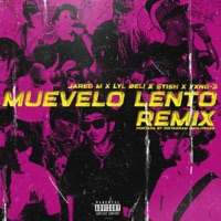 MUEVELO LENTO RMX (feat. Stish, LYL BELI & YXNG-03) - Single - Jared M