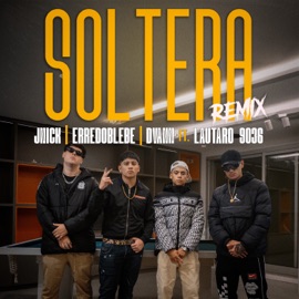 Soltera (feat. Lautaro9036) J Nick, Dvann & Erredoblebe