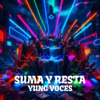 SUMA Y RESTA (feat. Yung Voces) - Single - YungVocesTV
