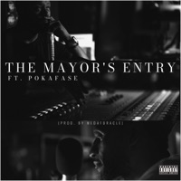 The Mayor's Entry (feat. Pokafase) - Single - Medaforacle