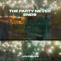 The Party Never Ends - Single - Levi Phillips