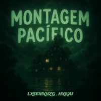 MONTAGEM PACÍFICO - EP - LXSEMXNZG & HXKAI
