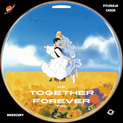 Together Forever Too (feat. Mhercury & PiTcHbEnD CHOIR) - Single