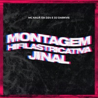 Montagem Hifilastricativa Jinal - Single - Mc Kauã Da Dz4 & Dj Darkvis